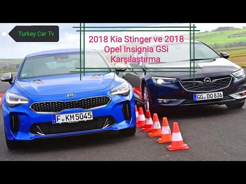 2018 Kia Stinger ve 2018 Opel Insignia GSI Karşılaştırma