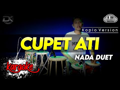 CUPET ATI KARAOKE VERSI KOPLO NADA DUET PRIA DAN WANITA HIGH QUALITY AUDIO CLARITY