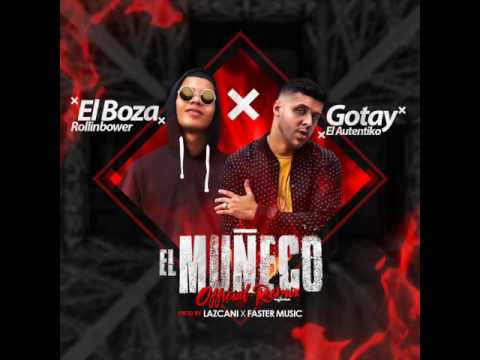 El Boza ft Gotay - El muñeco (Rimix)