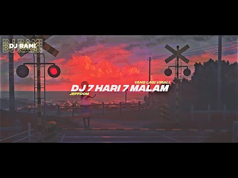 DJ 7 HARI 7 MALAM! - JEFFDOM || JUNGLE DUTCH X DJ THAILAND! || YANG LAGI VIRAL! || [DJ RAMI]