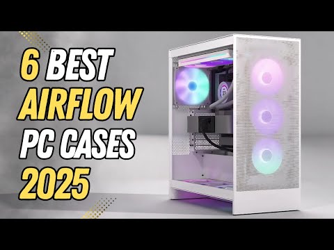 6 Best Airflow PC Cases 2025 | Best Airflow Case 2025