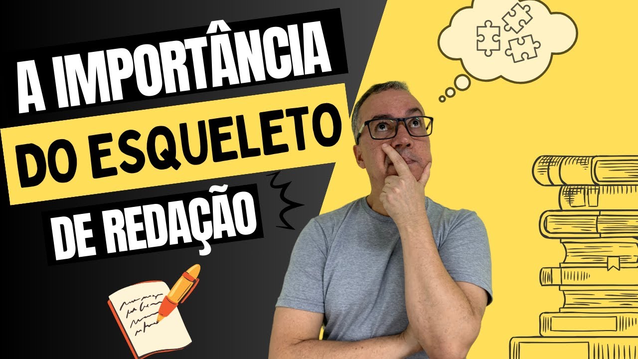 A IMPORTANCIA DE TER UM ESQUELETO DE REDAÇÃO