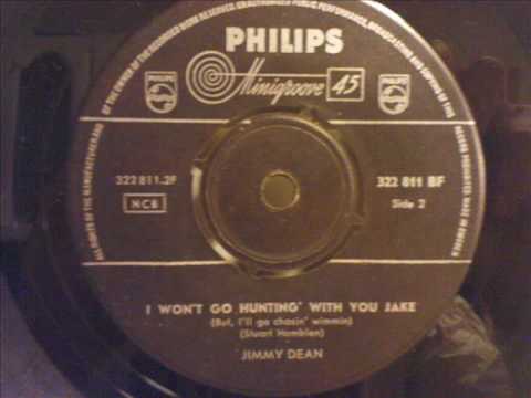 Jimmy Dean - I Won't Go Hunting With You Jake