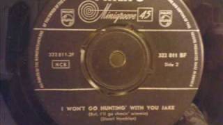 Jimmy Dean - I Won't Go Hunting With You Jake