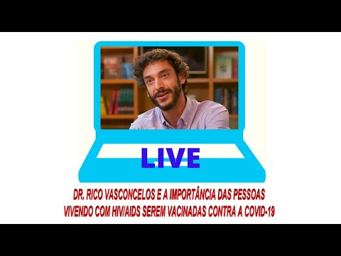 Dr. Rico Vasconcelos fala sobre a importância das pessoas vivendo com HIV/aids serem vacinadas contra a covid-19