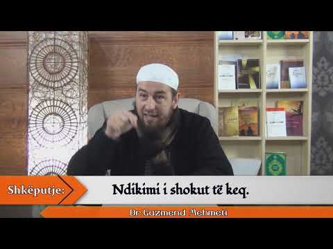 Ndikimi i shokut të keq.  Hoxhë Dr Gazmend Mehmeti Allahu e ruajtë