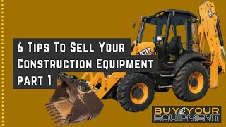 6 Tips To Sell Your Construction Equipment