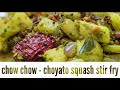 Chow Chow - Choyate Stir Fry || Quick and Easy Choyate Squash Fry || Side Dish Recipes