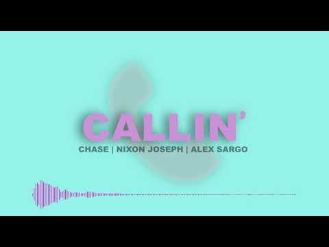 Chase, Nixon Joseph & Alex Sargo - Callin' (Official Audio)