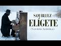 Elígete - Sam Bluuz (Versión Acústica)