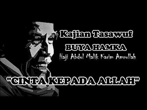 CERAMAH POPULER BUYA HAMKA - KAJIAN TASAWUF : CINTA KEPADA ALLAH