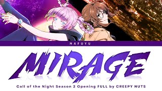 Download lagu Call of the Night Season 2 Opening FULL — Creepy Nuts『MIRAGE』Lyrics (KAN/ROM/ENG) mp3