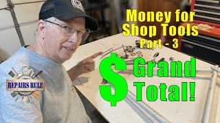 Money for Shop Tools Episode 3 GRAND TOTAL!