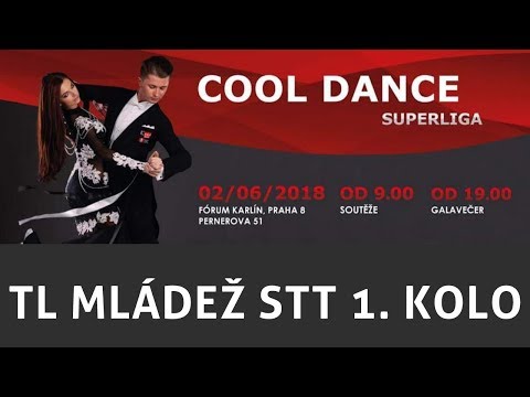COOL DANCE SUPERLIGA 2018 | PRAHA, 2.6. | TL MLÁDEŽ STT | 1. kolo