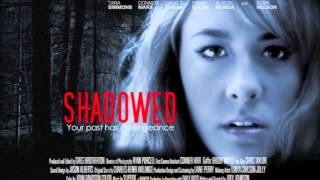 Shadowed: The Score - Music by Charles-Henri Avelange