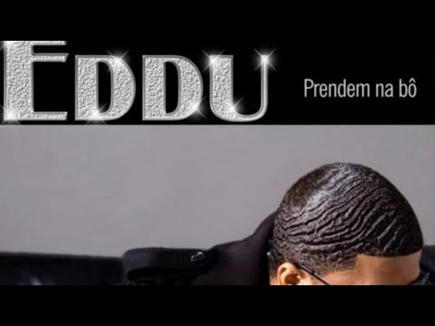 Prendem na bó  - EDDU & Tó Semedo