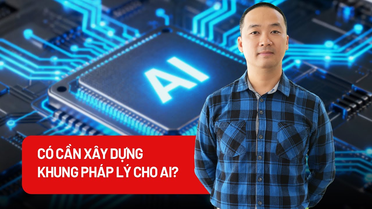 Có cần xây dựng khung pháp lý cho AI?