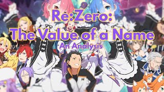 Re:Zero-The Value of a Name | An Analysis