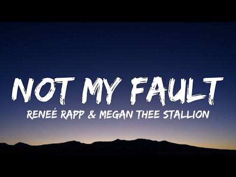 Reneé Rapp & Megan Thee Stallion - Not My Fault (Lyrics)