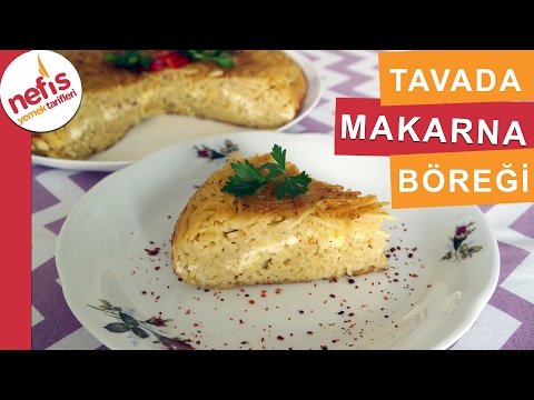Tavada Makarna Böreği - Börek Tarifleri - Nefis Yemek Tarifleri Video