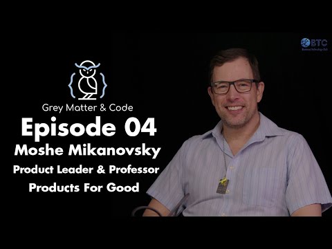 Moshe Mikanovsky, Products for Good on Product Management, Startups & Ethical Strategy