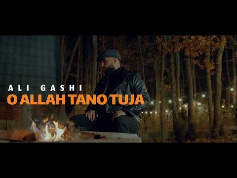 ALI GASHI - O ALLAH TANO TUJA Official 6K Video - Cukirecords Production