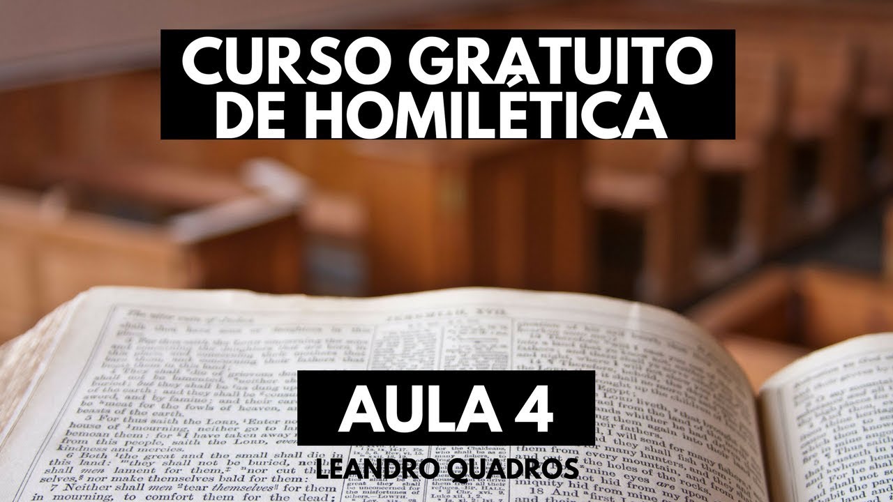 Seminário Gratuito de Homilética - AULA 4 - Leandro Quadros