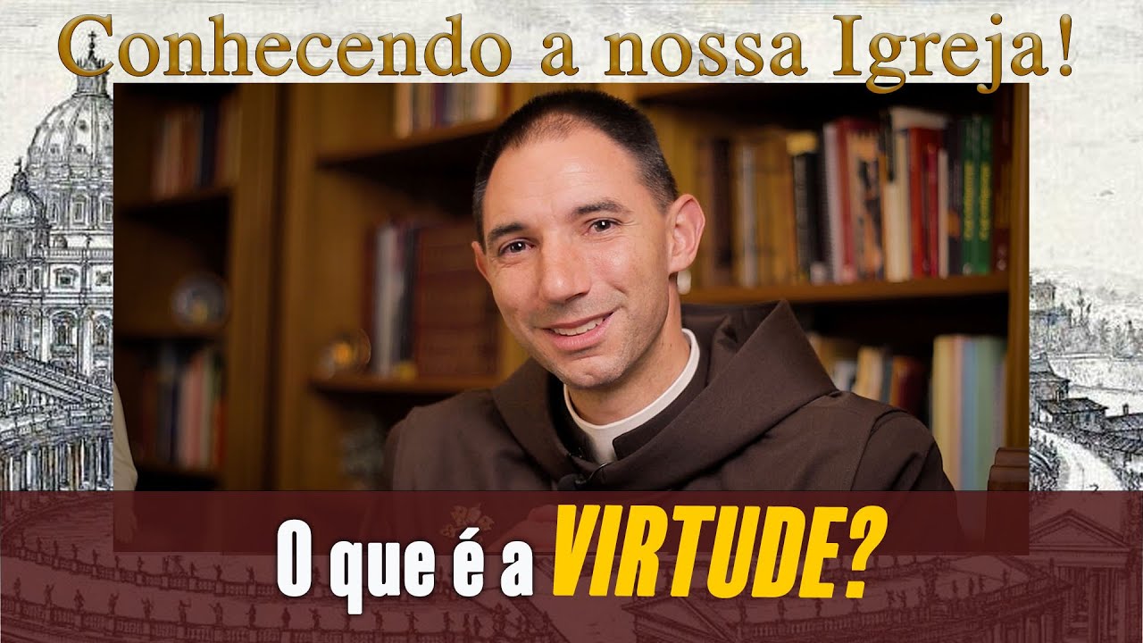 O que é a VIRTUDE? I Padre Thiago Geraldo (Conhecendo a nossa Igreja, 28 set. 2021)