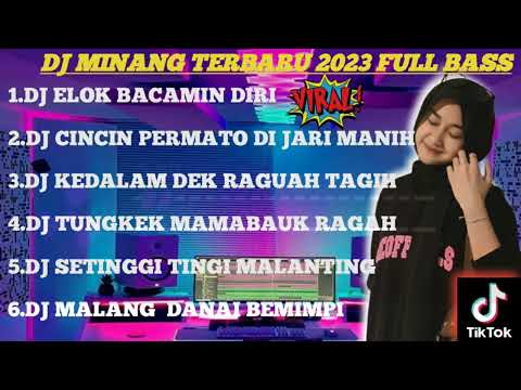 DJ  MINANG TERBARU 2023 | DJ ELOK BACAMIN DIRI CINCIN PERMATO DI JARI MANIH FULL BASS