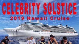 Celebrity Solstice - 2019 Hawaii Cruise
