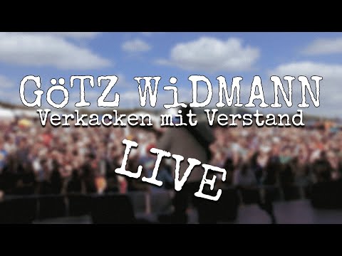 GöTZ WiDMANN  - Verkacken mit Verstand (Live)