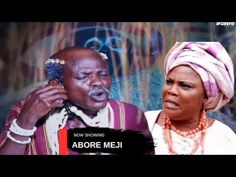 ABORE MEJI - ANA FRICAN YORUBA MOVIE STARRING : ABIJA , ABENI AGBON