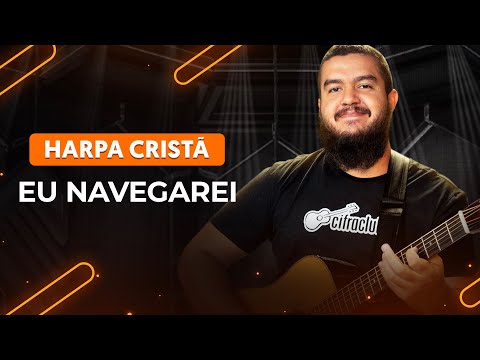 EU NAVEGAREI - Harpa Cristã | Como tocar no violão