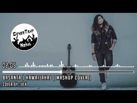 Basanta - JPT Rockers & Hawaijahaj - Sajjan Raj Vaidya | Mashup Cover by Vek | CoverTrap Nepal