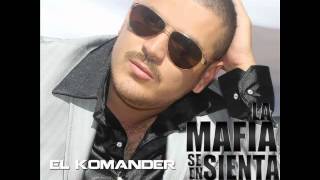 El Komander - La Mafia Se Sienta En La Mesa [2012] - (Epicente®)By PumalokO