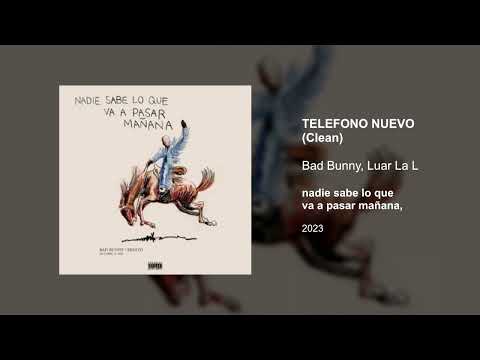 Bad Bunny, Luar La L - TELEFONO NUEVO (Clean version)