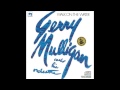 Gerry Mulligan - For An Unfinished Woman