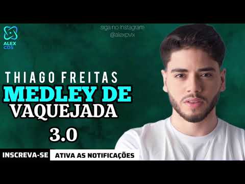THIAGO FREITAS - MEDLEY DE VAQUEJADA 3.0 (MÚSICA NOVA)