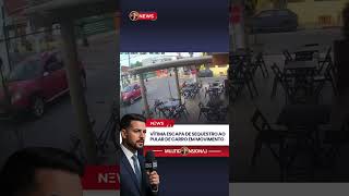 VÍTIMA ESCAPA DE SEQUESTRO AO PULAR DE CARRO EM MOVIMENTO