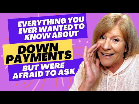 Everything You Ever Wanted to Know About Down Payments...But Were Afraid to Ask