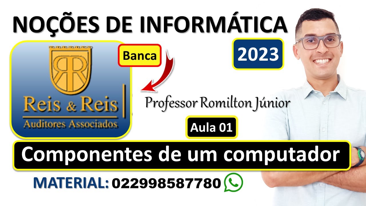 01 | Componentes de um computador | Reis & Reis - Auditores Associados 2023 | NOÇÕES DE INFORMÁTICA