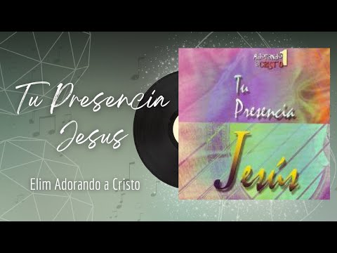 🎵Full Album💿 | Tu Presencia Jesus | Elim Adorando a Cristo - #musicacristiana #alabanza #adoracion