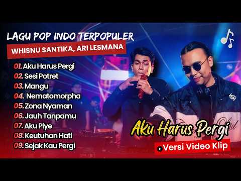 Whisnu Santika, Ari Lesmana - AKU HARUS PERGI - SESI POTRET - MANGU || LAGU POP TERPOPULER 2026