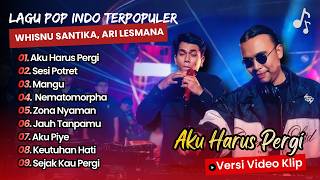 Download lagu Whisnu Santika, Ari Lesmana - AKU HARUS PERGI - SESI POTRET - MANGU || LAGU POP TERPOPULER 2026 mp3