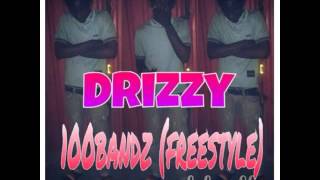Drizzy-100 bandz (freestyle)