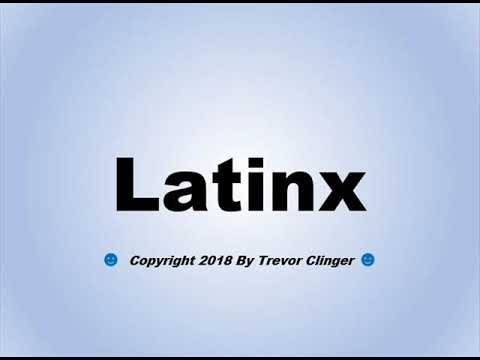 How To Pronounce Latinx
