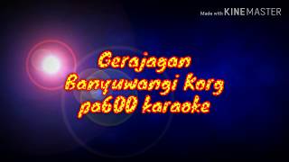 Download lagu Gerajagan Banyuwangi. Korg pa600 Karaoke mp3