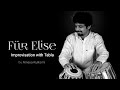Für Elise Beethoven Improvisation With Tabla Ameya Kulkarni