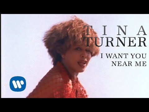 Tina Turner - I Want You Near Me