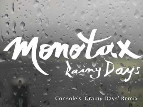 Monotax - Rainy Days (Console's 'Grainy Days' Remix)